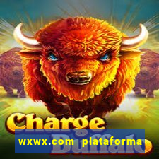 wxwx.com plataforma de jogos